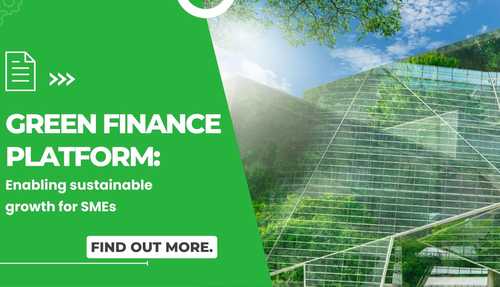 Green Finance Platform: Enabling sustainable growth for SMEs