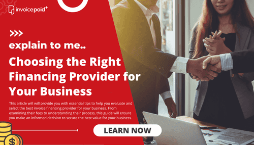 Choosing the Right Invoice Financing Provider for Your Business