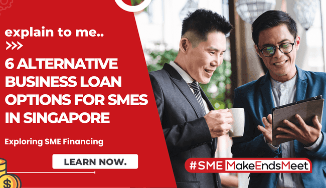 Top 6 Alternative SME Finance & Business Loans Options in Singapore